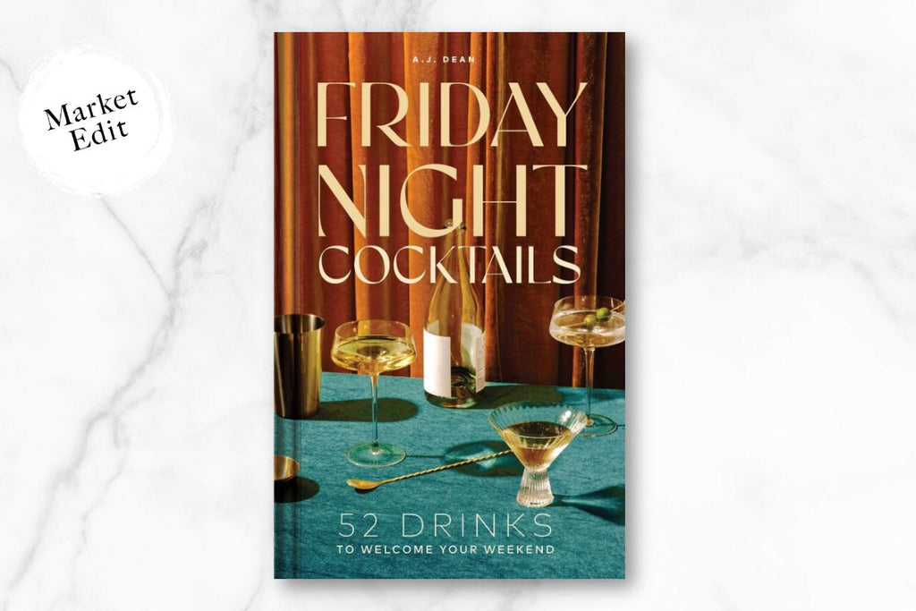 Friday Night Cocktails 52 Drinks to Welcome Your Weekend